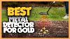 10 Best Metal Detectors For Gold Of 2022
