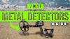 Best Metal Detectors 7 Metal Detectors 2022 Buying Guide