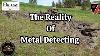 The Reality Of Metal Detecting